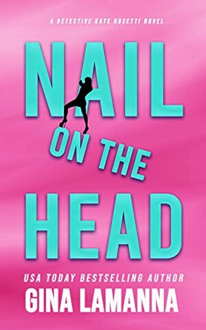 Nail on the Head by Gina LaManna