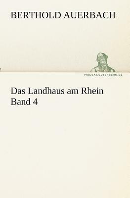 Das Landhaus Am Rhein Band 4 by Berthold Auerbach