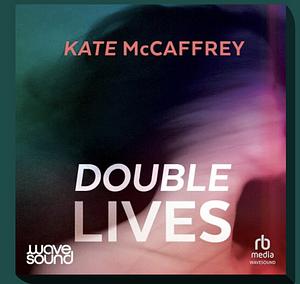 Double Lives by Kate McCaffrey