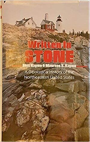 Written in Stone: A Geological and Natural History of the Northeastern United States by Maureen E. Raymo, Chet Raymo