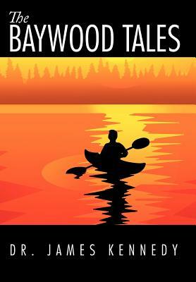 The Baywood Tales by James Kennedy