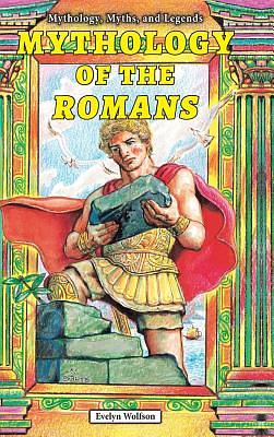 Mythology of the Romans by Evelyn Wolfson