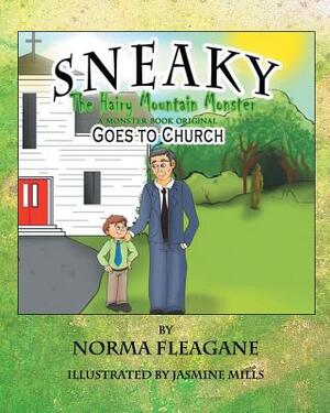 Sneaky the Hairy Mountain Monster Goes to Church by Norma Fleagane