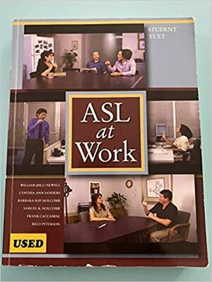 ASL at Work Student Text by William Newell