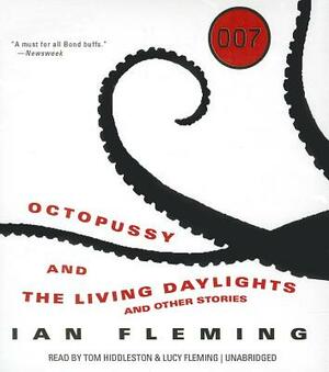 Octopussy and the Living Daylights: And Other Stories by Ian Fleming