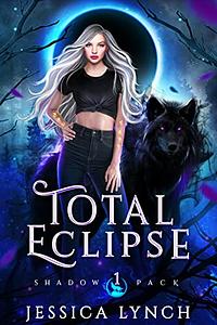 Total Eclipse by Jessica Lynch