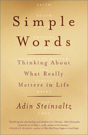 Simple Words: Thinking about What Really Matters in Life by Adin Even-Israel Steinsaltz, Ditsa Shabtai, Elana Schachter