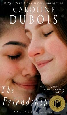 The Friendship: A Novel About True Friendship by Caroline DuBois