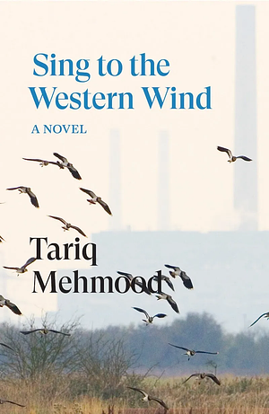 Sing to the Western Wind: A Novel by Tariq Mehmood