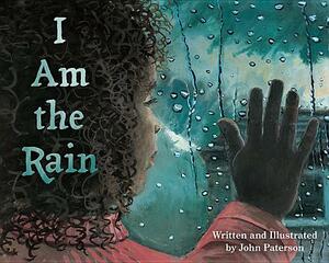 I Am the Rain by John Paterson