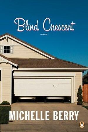 Blind Crescent by Michelle Berry