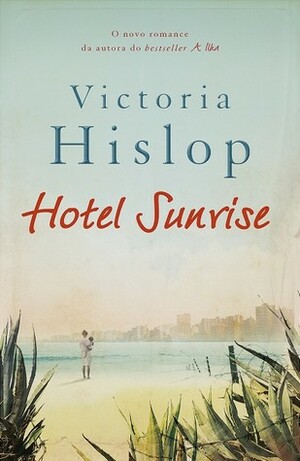 Hotel Sunrise by Victoria Hislop