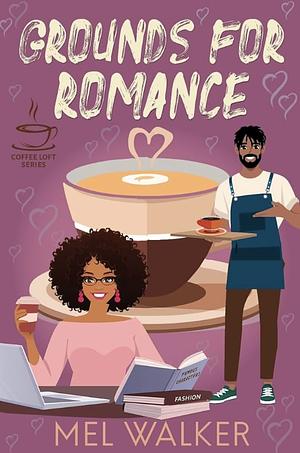 Grounds for Romance by Mel Walker