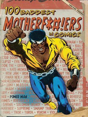 100 Baddest Mother F*#!ers in Comics by Brent Frankenhoff