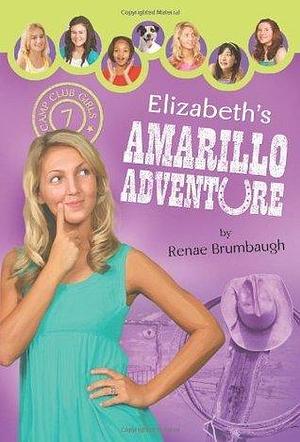 Elizabeth's Amarillo Adventure by Renae Brumbaugh Green, Renae Brumbaugh Green