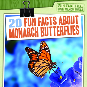 20 Fun Facts about Monarch Butterflies by Vanessa Oswald