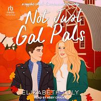 Not Just Gal Pals by Elizabeth Luly