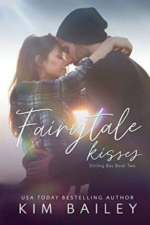 Fairytale Kisses by Kim Bailey