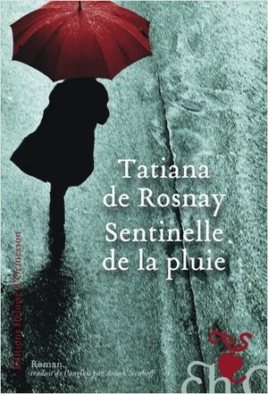 Sentinelle de la pluie by Tatiana de Rosnay