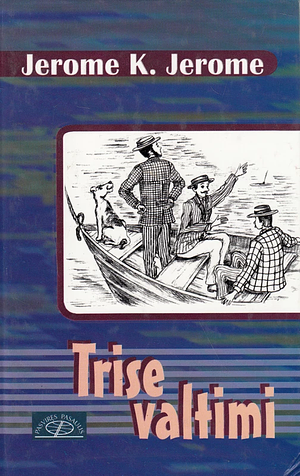 Trise valtimi by Jerome K. Jerome