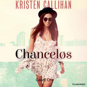 Chanceløs by Kristen Callihan