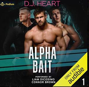 Alpha Bait: Three Werewolves for Dylan by D.J. Heart