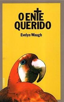 O Ente Querido by Evelyn Waugh