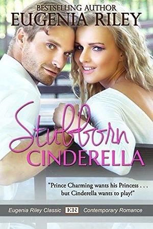 Stubborn Cinderella by Eugenia Riley, Eugenia Riley