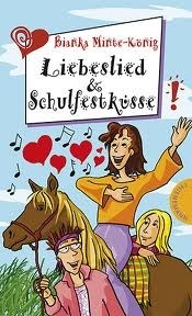 Liebeslied & Schulfestküsse by Bianka Minte-König