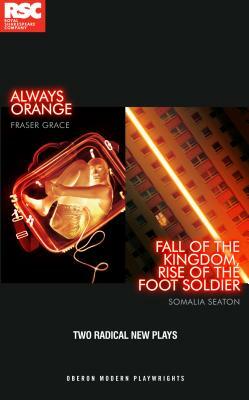 Rsc Making Mischief: Two Radical New Plays: Two Radical New Plays by Somalia Seaton, Fraser Grace