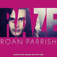 Raze by Roan Parrish