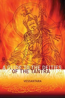 A Guide to the Deities of the Tantra by Vessantara (Tony McMahon)