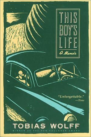 This Boy's Life: A Memoir by Tobias Wolff