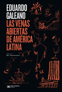 Las venas abiertas de América Latina by Eduardo Galeano