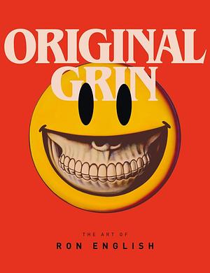 Original Grin: The Art of Ron English by Ron English