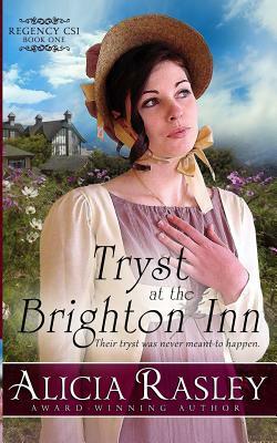 Tryst at the Brighton Inn: A Regency CSI Mystery by Alicia Rasley