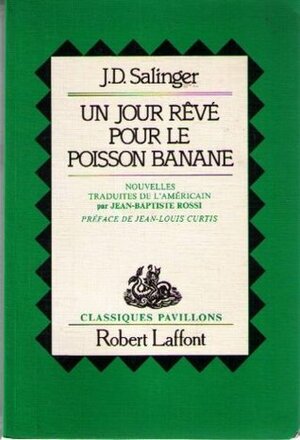 Un jour rêvé pour le poisson banane by J.D. Salinger