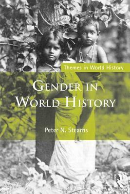 Gender in World History by Peter N. Stearns