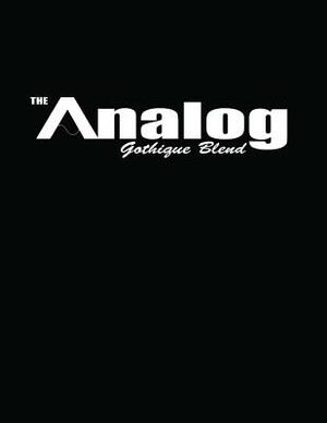 The Analog: Gothique Blend by Ginger Mayerson