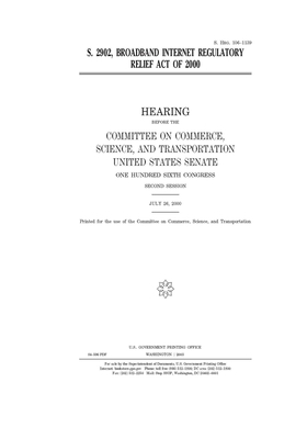 S. 2902, Broadband Regulatory Relief Act of 2000 by United States Congress, United States Senate, Committee on Commerce Science (senate)