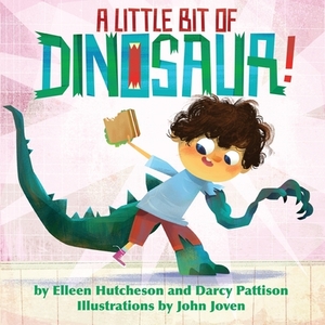 A Little Bit of Dinosaur by Darcy Pattison, Elleen Hutcheson