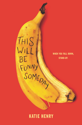 This Will Be Funny Someday by Katie Henry