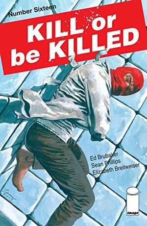 Kill or be Killed #16 by Ed Brubaker