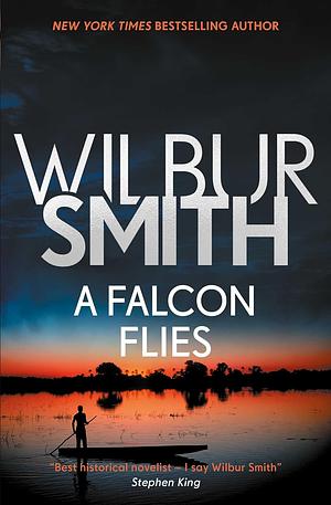 A Falcon Flies by Wilbur Smith