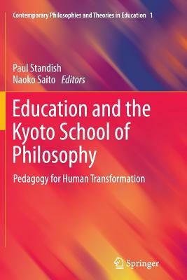 Education and the Kyoto School of Philosophy: Pedagogy for Human Transformation by 