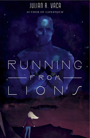 Running From Lions (The Running Saga, #1) by Julian R. Vaca