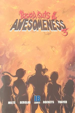 Blood, Guts and Awesomeness #3 by Ron Milts, Raphael Berglas