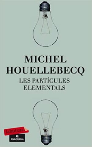 Les partícules elementals by Michel Houellebecq, Maria Bohigas