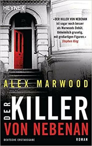 Der Killer von nebenan: Wie gut kennst Du deinen Nachbarn? by Alex Marwood