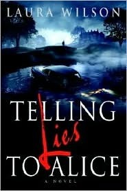 Telling Lies to Alice by Laura Wilson